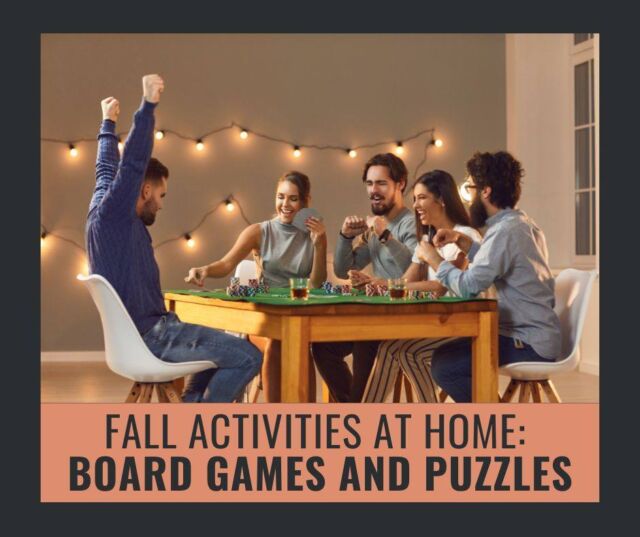 Spend quality time with family or friends this fall by playing board games or working on jigsaw puzzles! 🧩